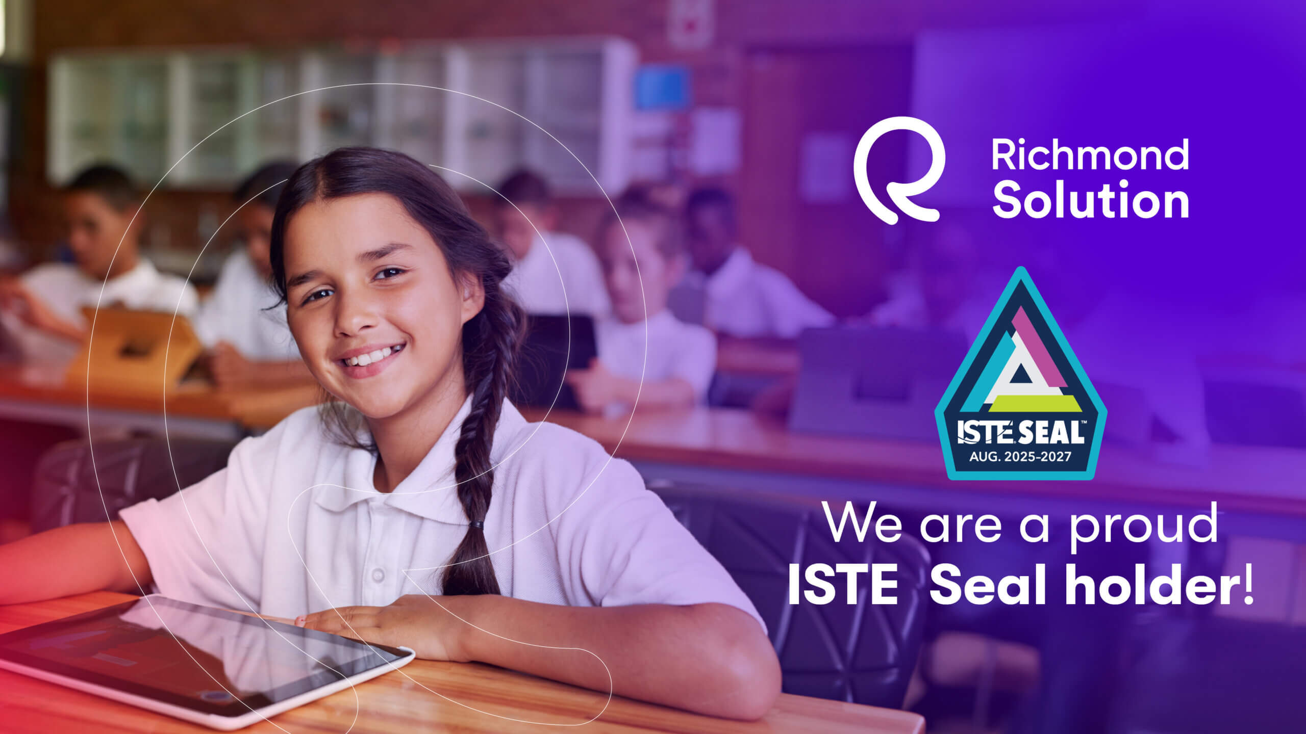 Richmond Solution renews prestigious ISTE Seal under updated standards